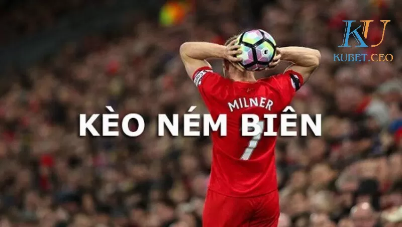 Giới thiệu về kèo ném biên